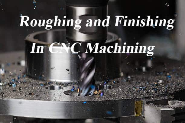 Ébauche vs finition dans l'usinage CNC